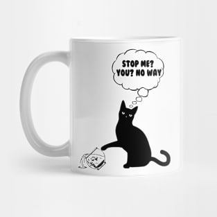 Stop Me You No Way Funny Cat Mug